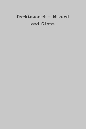Darktower 4 - Wizard and Glass cover